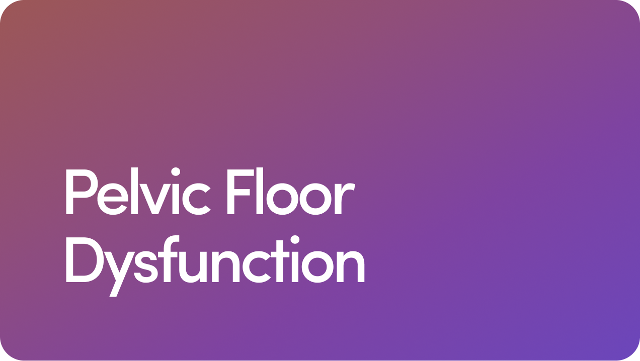 Pelvic Floor Dysfunction